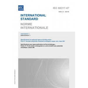 IEC 60317-47 Amd.1 Ed. 2.0 B:2024